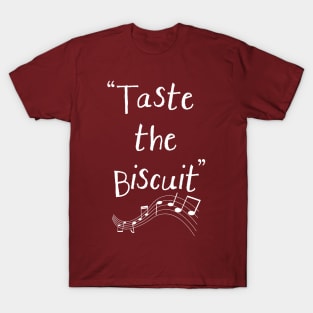 Taste the Biscuit T-Shirt